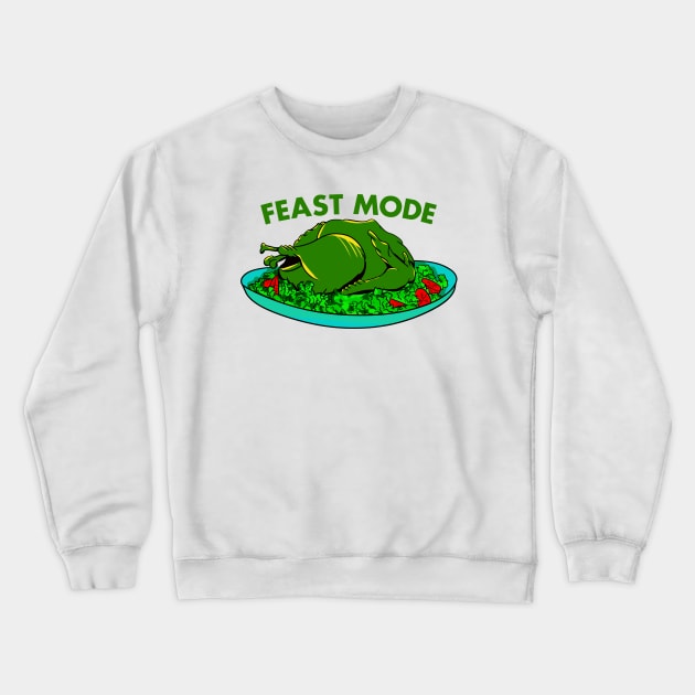 Feast Mode Crewneck Sweatshirt by mailboxdisco